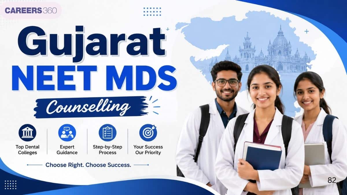 Gujarat NEET MDS Counselling 2026: Dates, Registration, Choice Filling, Seat Allotment